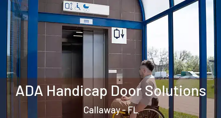  ADA Handicap Door Solutions Callaway - FL