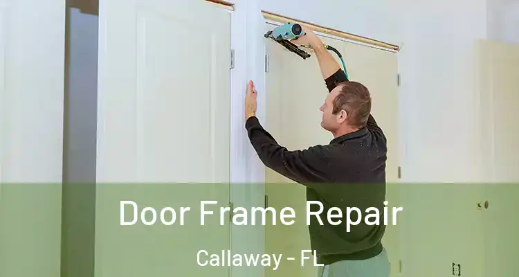  Door Frame Repair Callaway - FL