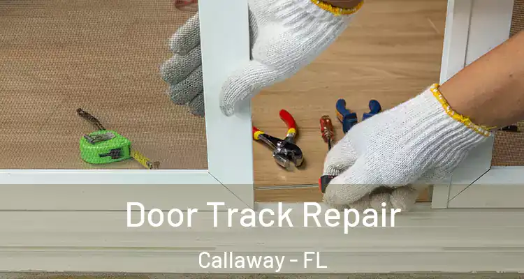 Door Track Repair Callaway - FL