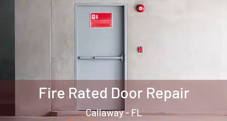  Fire Rated Door Repair Callaway - FL