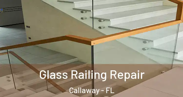  Glass Railing Repair Callaway - FL