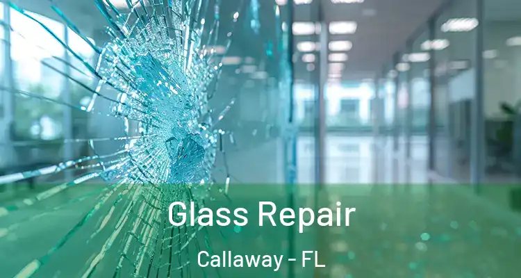  Glass Repair Callaway - FL