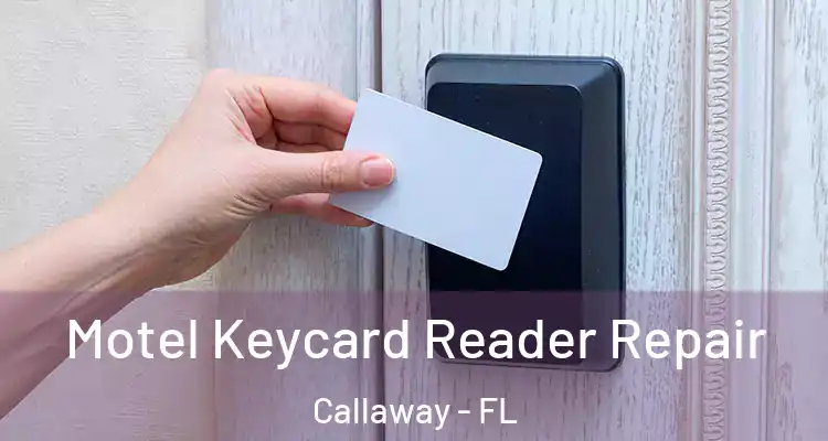  Motel Keycard Reader Repair Callaway - FL
