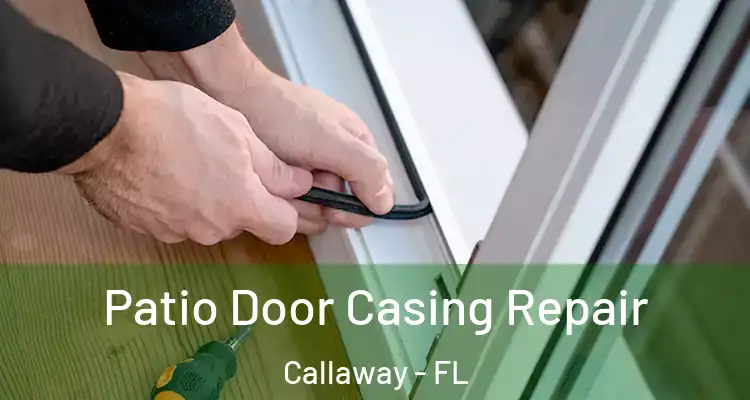  Patio Door Casing Repair Callaway - FL