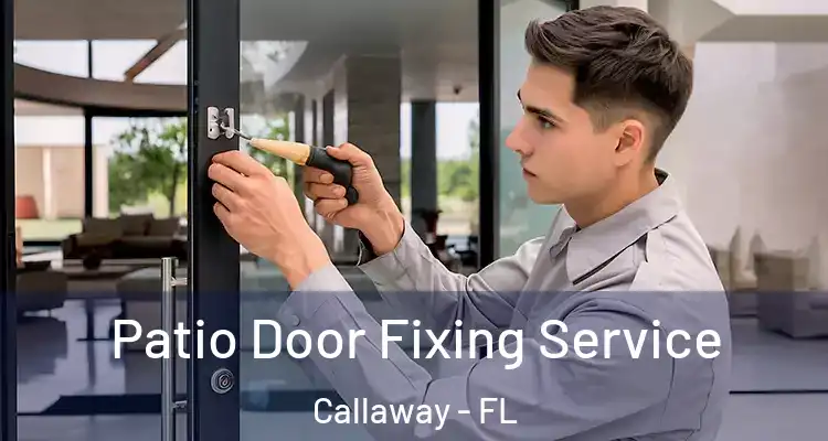  Patio Door Fixing Service Callaway - FL