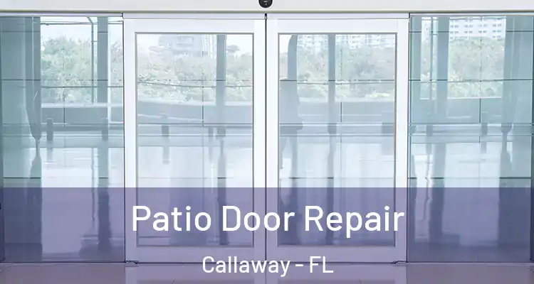  Patio Door Repair Callaway - FL
