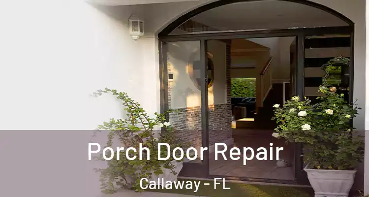  Porch Door Repair Callaway - FL