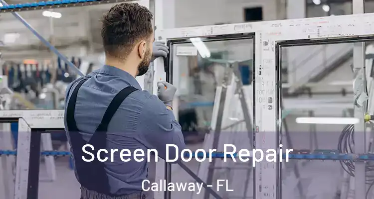  Screen Door Repair Callaway - FL