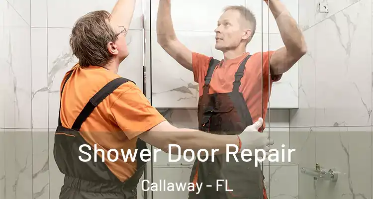  Shower Door Repair Callaway - FL