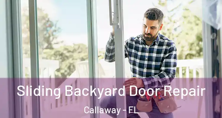  Sliding Backyard Door Repair Callaway - FL