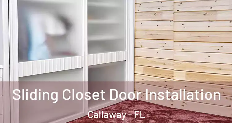  Sliding Closet Door Installation Callaway - FL