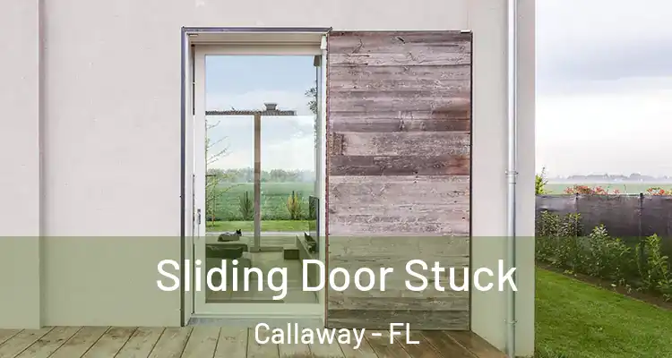  Sliding Door Stuck Callaway - FL