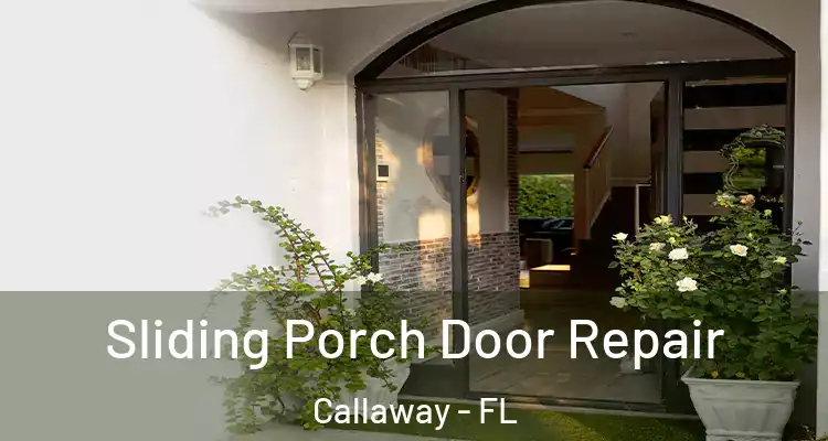  Sliding Porch Door Repair Callaway - FL